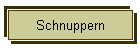 Schnuppern